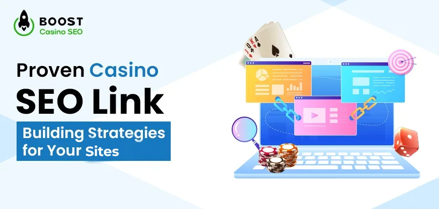 Proven Casino SEO Link Building Strategies for Your Sites