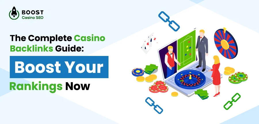 The Complete Casino Backlinks Guide: Boost Your Rankings Now