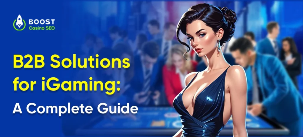 B2B Solutions for iGaming: A Complete Guide