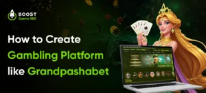 How to Create a Gambling Platform like Grandpashabet