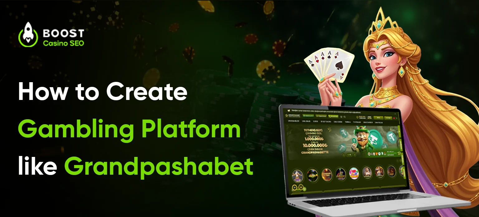 How to Create a Gambling Platform like Grandpashabet