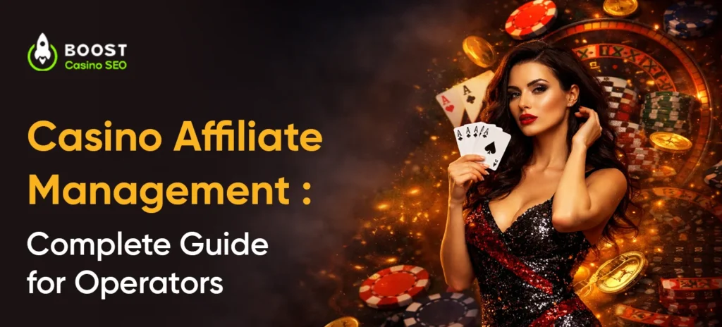 Casino Affiliate Management_ Complete Guide for Operators