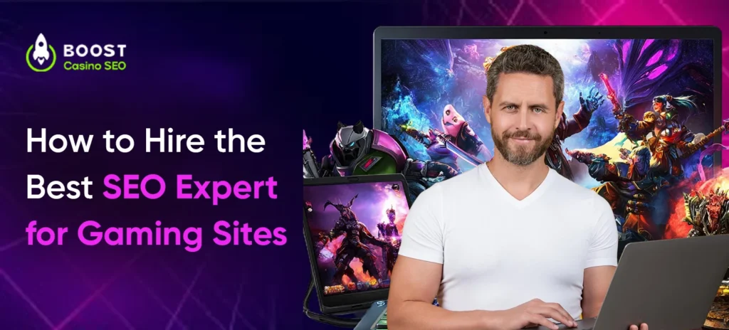 How to Hire the Best SEO Expert for Gaming Sites