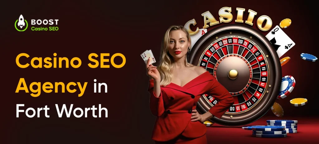 Casino SEO Agency in Fort Worth