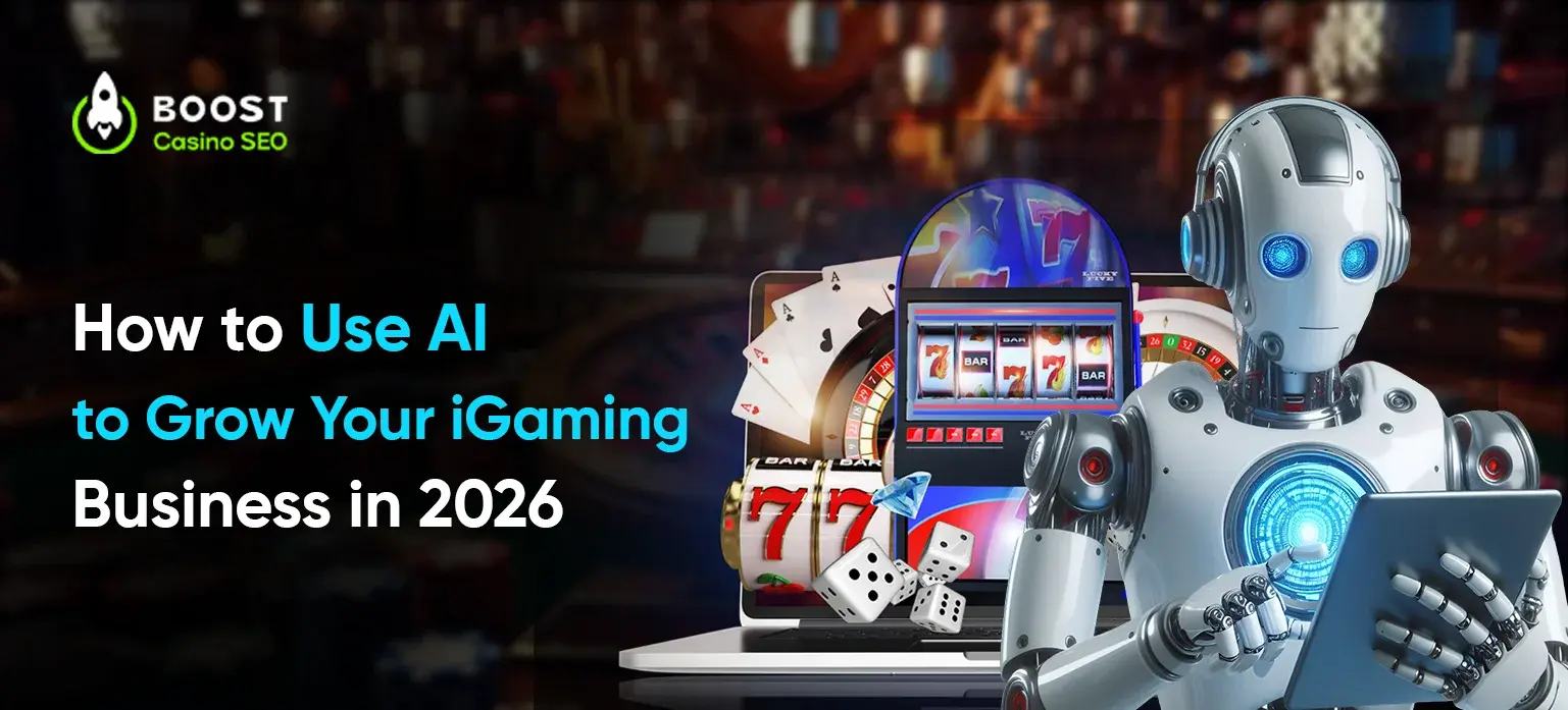 How to Use AI to Grow Your iGaming Business in 2026
