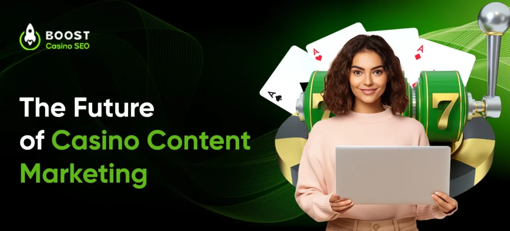 The Future of Casino Content Marketing