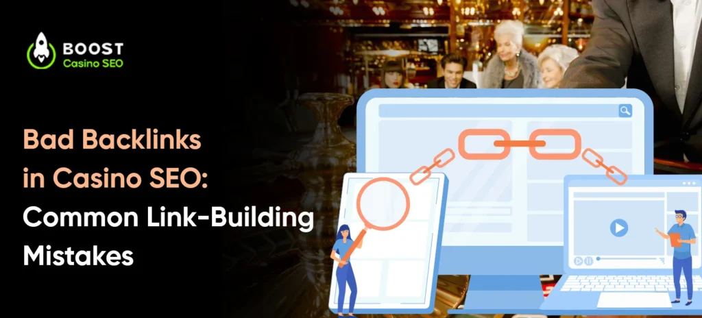 Bad Backlinks in Casino SEO: Common Link-Building Mistakes
