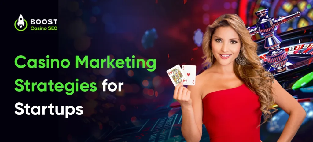 Casino Marketing Strategies for Startups
