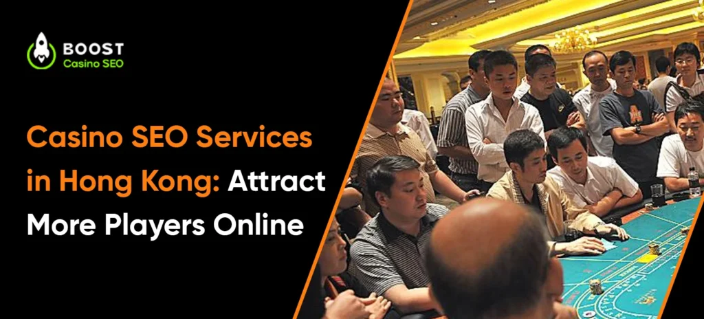 Casino SEO Services in Hong Kong: Attract More Players Online
