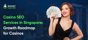 Casino SEO Services in Singapore: Growth Roadmap for Casinos