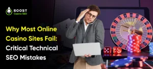 Why Most Online Casino Sites Fail: Critical Technical SEO Mistakes