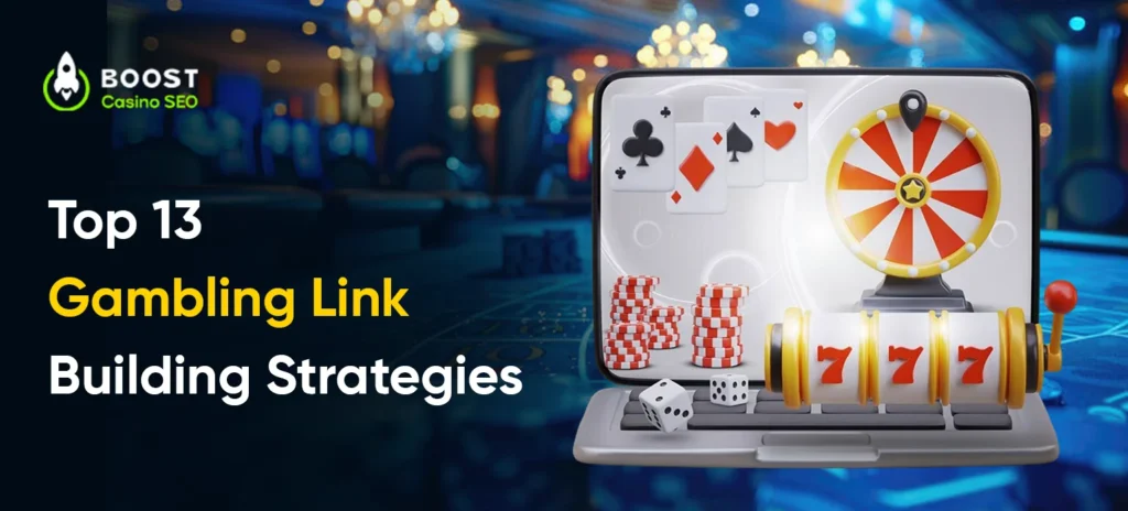 Top 13 Gambling Link Building Strategies