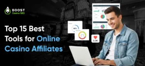 Top 15 Best Tools for Online Casino Affiliates